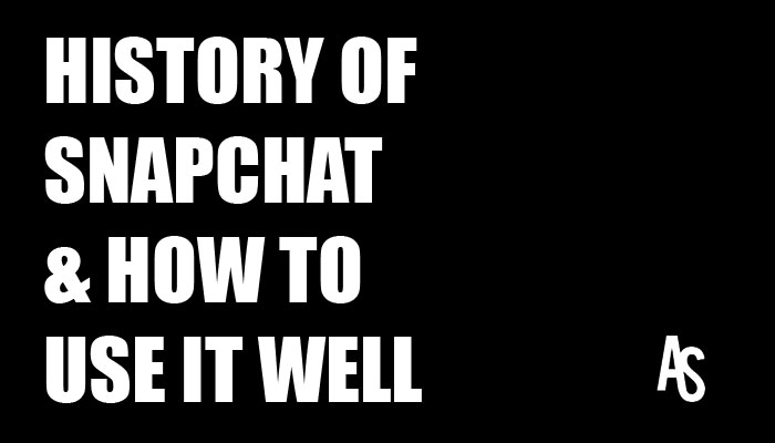 The-History-of-Snapchat-and-How-to-Use-it-Well
