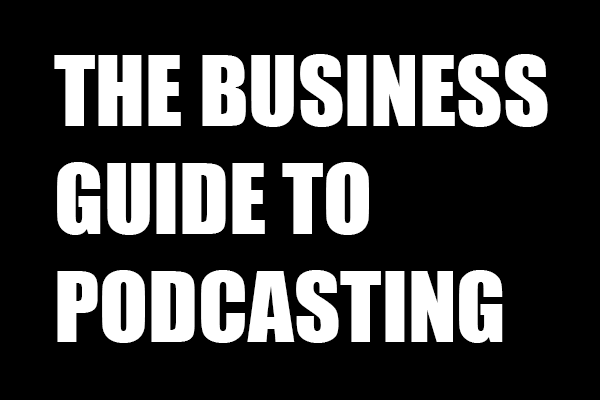 The-Business-Guide-to-Podcasting