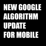 New Google Mobile SEO Algorithm update May 2016