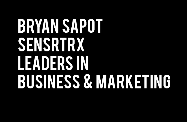 Leaders in Business and Marketing Brian Sapot SensrTrx