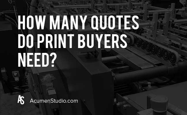 How Many Quotes do Print Buyers Need