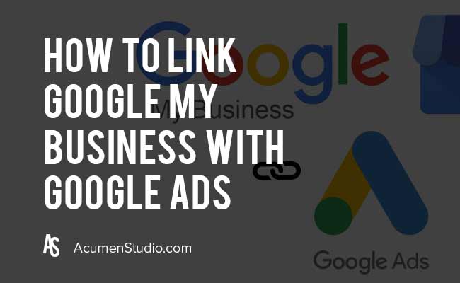 How to link Google My Business with Google Ads