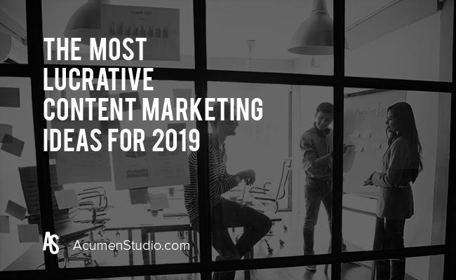 The Top B2B Content Marketing Ideas for 2019