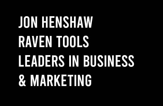 Jon henshaw raven tools tapclicks leaders in business and marketing