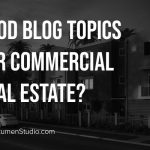 Commercial Real Estate Blog Topics and Ideas for Investment Firms