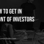 How to Get In Front of Investors