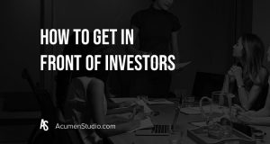 How to Get In Front of Investors
