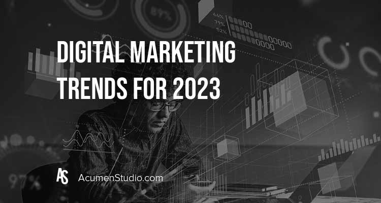 digital marketing trends for 2023