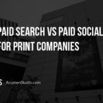 Paid Search vs Paid Social - Which Is Better for Print?