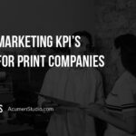 Top Digital Marketing KPIs for Print Companies