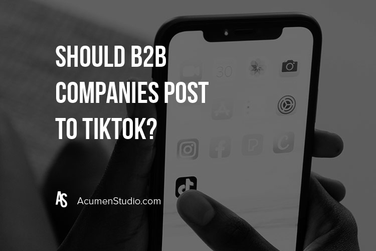 should b2b companies post on tiktok