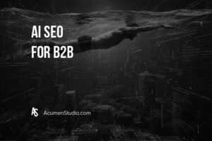 ai seo or seo for ai for b2b companies